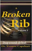 A Broken Rib, Deep Wounds Do Heal. Vol. 1 0971044171 Book Cover