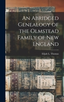 An Abridged Genealogy of the Olmstead Family of New England 1016131402 Book Cover