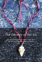 The Odyssey of Voc-Ed: An Exploration into the Art Of Vocational-Education 1038328454 Book Cover