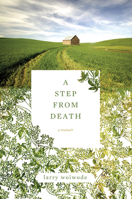 A Step from Death: A Memoir 1582433739 Book Cover