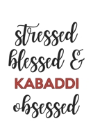 Stressed Blessed and Kabaddi Obsessed  Kabaddi Lover Kabaddi Obsessed Notebook A beautiful: Lined Notebook / Journal Gift, , 120 Pages, 6 x 9 inches , ... Personalized Journal, Customized Journa 1679008714 Book Cover