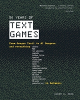 50 Years of Text Games: From Oregon Trail to AI Dungeon B0CLDY72WT Book Cover