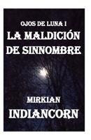 Ojos de Luna I: La maldición de Sinnombre B0BPG7V79G Book Cover