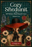 Cozy Shedunit Vol. 1: 120 Relaxing Puzzles - A Cozy Murder Mystery Word Search Puzzle Book for Adults, Easy Crime Games to Unwind 1972964518 Book Cover