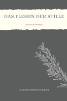 Das Flehen der Stille: Gedichtband (German Edition) B0857CBSR5 Book Cover