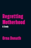 Regretting Motherhood 1623171377 Book Cover
