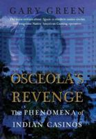 Osceola's Revenge: The Phenomena of Indian Casinos 1899694722 Book Cover