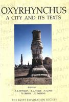 Oxyrhynchus: A City and Its Texts (Graeco-Roman Memoirs): A City and Its Texts (Graeco-Roman Memoirs) 085698177X Book Cover