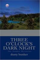 Three O'Clock's Dark Night: The Number Mysteries 0595327354 Book Cover