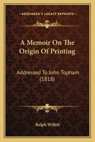 A Memoir on the Origin of Printing 1022107887 Book Cover