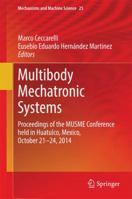 Multibody Mechatronic Systems: Proceedings of the MUSME Conference held in Huatulco, Mexico, October 21-24, 2014 3319381326 Book Cover