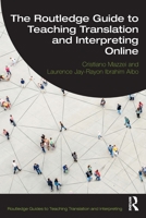The Routledge Guide to Teaching Translation and Interpreting Online 0367711036 Book Cover