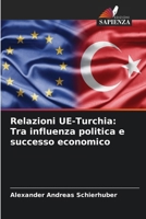 Relazioni UE-Turchia: Tra influenza politica e successo economico (Italian Edition) 6208398649 Book Cover