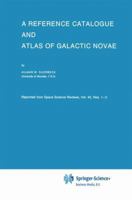 A Reference Catalogue and Atlas of Galactic Novae 9027725357 Book Cover