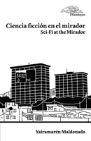 Ciencia Ficción en el Mirador / Sci-Fi at the Mirador 1736019597 Book Cover