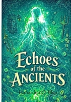 Echoes of the Ancients 1067549617 Book Cover