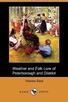 Weather and Folk Lore of Peterborough and District 3842483740 Book Cover