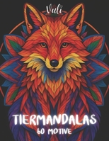 Tiermandalas: für Jugendliche und Erwachsene mit 60 Motiven (German Edition) B0FN81H7V7 Book Cover
