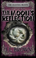 The Moon's Reflection: Celestial Beasts Book 2 (The Celestial Beasts) B0FD8S5SFX Book Cover