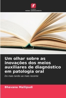 Um olhar sobre as inovações dos meios auxiliares de diagnóstico em patologia oral (Portuguese Edition) 6207690613 Book Cover