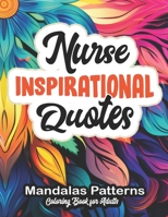 Inspirational Nurse Coloring Journey: Beautiful Patterns & Uplifting Quotes | 8.5 x 11 B0CL7Y24LD Book Cover