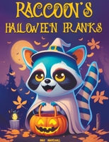 Raccoon's Halloween Pranks B0CR6YX3LY Book Cover