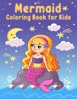 Mermaid Coloring Book for Kids: Coloring Book with Cute Mermaids and All of Their Sea Creature Friends/ Mermaid coloring book for girls/ Magical Underwater World of Mermaids to Color 0901656283 Book Cover