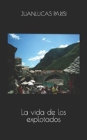 La vida de los explotados B0C52RRK7D Book Cover