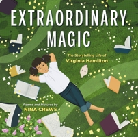 Extraordinary Magic: The Storytelling Life of Virginia Hamilton 0316383597 Book Cover