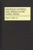 Mortality Patterns and Trends in the United States: (Studies in Population and Urban Demography) 0313267693 Book Cover