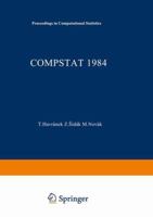 COMPSTAT 1984: Proceedings in Computational Statistics 3705100076 Book Cover
