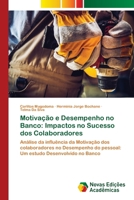 Motivação e Desempenho no Banco: Impactos no Sucesso dos Colaboradores (Portuguese Edition) 3639697294 Book Cover
