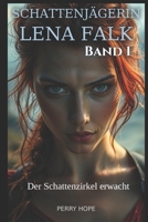 Der Schattenzirkel erwacht (Schattenjägerin Lena Falk 1): Urban-Fantasy-Mystery in Europa (German Edition) B0FXMX4F8D Book Cover