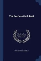 The Peerless Cook Book 1144966914 Book Cover