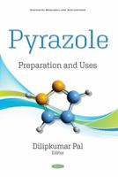 Pyrazole: Preparation and Uses 1536182508 Book Cover