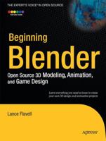 Beginning Blender: Open Source 3D Modeling, Animation, and Game Design 1430231262 Book Cover