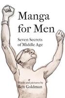 Manga for Men: Seven Secrets of Middle Age 1523634626 Book Cover
