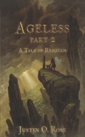 Ageless: Part II: A Tale of Rehavan B09MYYWS9X Book Cover