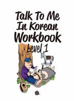 Talk To Me In Korean Workbook Level 1 8956056889 Book Cover