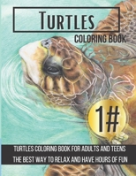 Turtles Coloring Book: Turtles Coloring Book for Adults and Teens The best way to relax and have hours of fun B08W7FCH6S Book Cover