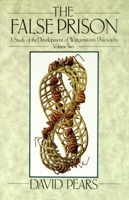 The False Prison: A Study of the Development of Wittgenstein's Philosophy, Volume 2 019824486X Book Cover