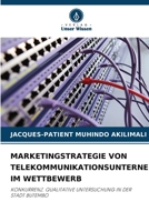 Marketingstrategie Von Telekommunikationsunternehmen Im Wettbewerb 6206042138 Book Cover