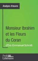 Monsieur Ibrahim et les Fleurs du Coran d'Éric-Emmanuel Schmitt (Analyse approfondie): Approfondissez votre lecture des romans classiques et modernes 2806269008 Book Cover