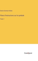 Plans d'instructions sur le symbole: Tome 1 3382720795 Book Cover