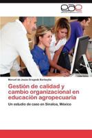 Gestion de Calidad y Cambio Organizacional En Educacion Agropecuaria 3659024449 Book Cover