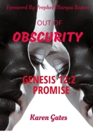 Coming Out Of Obscurity: The Genesis 12:2 Promise B0BL9X4RTR Book Cover