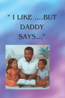 "I LIKE....BUT DADDY SYAS....": Respect, Responsibility, Kindness and Honesty. B0F3PFTBMT Book Cover