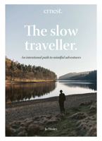 The Slow Traveller: An intentional path to mindful adventures 0711282323 Book Cover