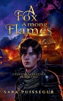 A Fox Among Flames (Celestial Destiny Series) B0GCSGLK1N Book Cover
