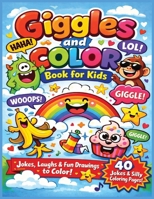 Giggles and Color Book for Kids: Fun Jokes and Silly Coloring Pages for Kids Ages 4 and up 1969352345 Book Cover